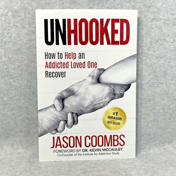 Unhooked: How to Help an Addicted Loved One Recover by Jason Coombs Best Seller - Picture 1 of 8